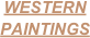 WESTERN 
PAINTINGS