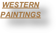 WESTERN 
PAINTINGS