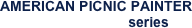 AMERICAN PICNIC PAINTER
                                 series