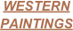 WESTERN 
PAINTINGS