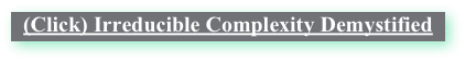 (Click) Irreducible Complexity Demystified