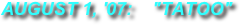 AUGUST 11,'07: . "WHAT'S THE TEMPERATURE?"