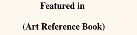                    Featured in 
   “Contemporary Western Artists”  
          (Art Reference Book)