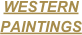 WESTERN 
PAINTINGS