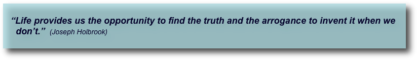
   In War, “justification” is where the lies and bodies are buried   (Joseph Holbrook)
